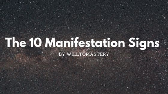 10 Big Signs That Your Manifestation Is Close Will To Mastery